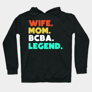 Wife.Mom.BCBA.Legend. Hoodie